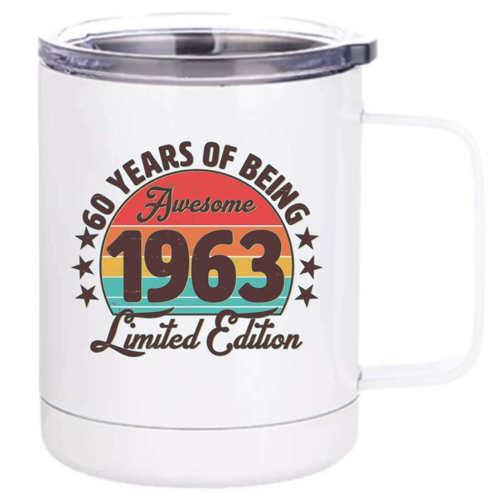 1963 Birthday 60 Years Of Of Being Awesome Limited Edition Front & Back 12oz Stainless Steel Tumbler Cup