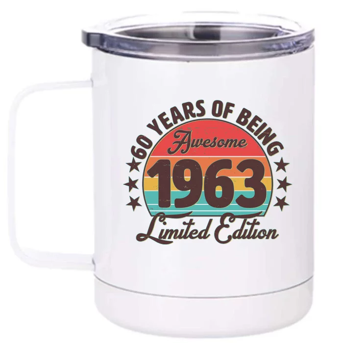 1963 Birthday 60 Years Of Of Being Awesome Limited Edition Front & Back 12oz Stainless Steel Tumbler Cup