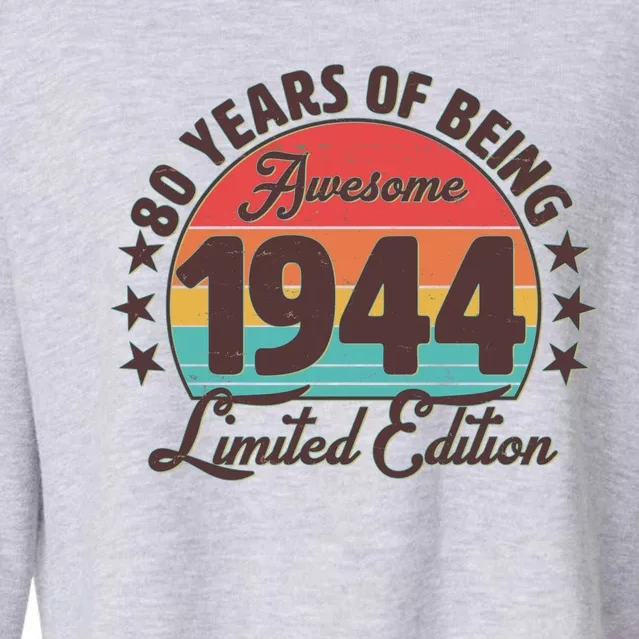 1944 Birthday 80 Years Of Being Awesome Limited Edition Cropped Pullover Crew