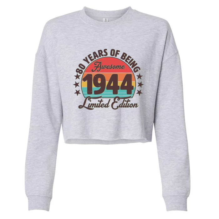 1944 Birthday 80 Years Of Being Awesome Limited Edition Cropped Pullover Crew