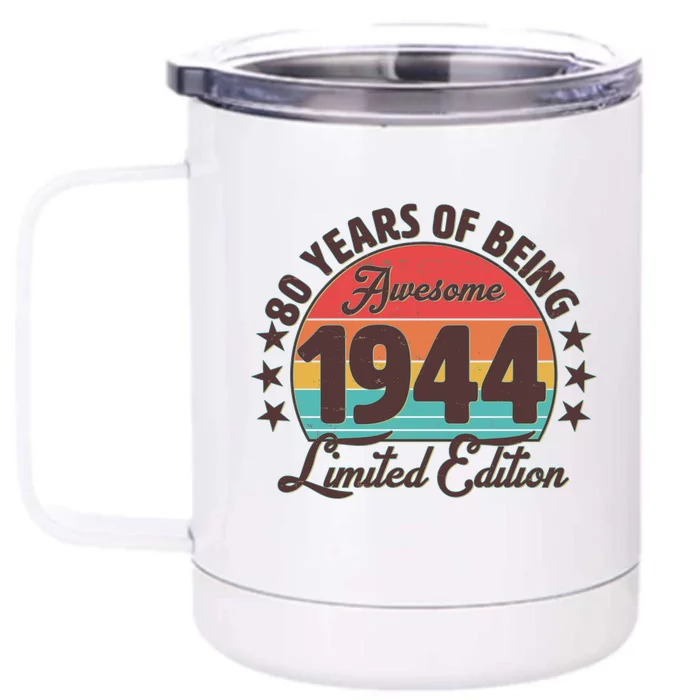 1944 Birthday 80 Years Of Being Awesome Limited Edition Front & Back 12oz Stainless Steel Tumbler Cup