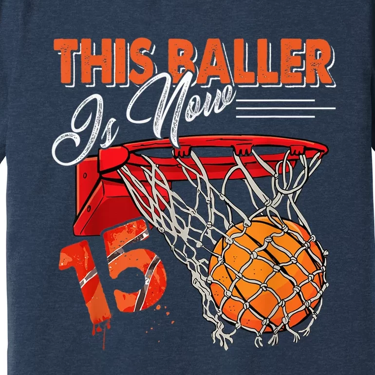 15th Birthday Basketball  Funny 15 Years Old  Gift Premium T-Shirt