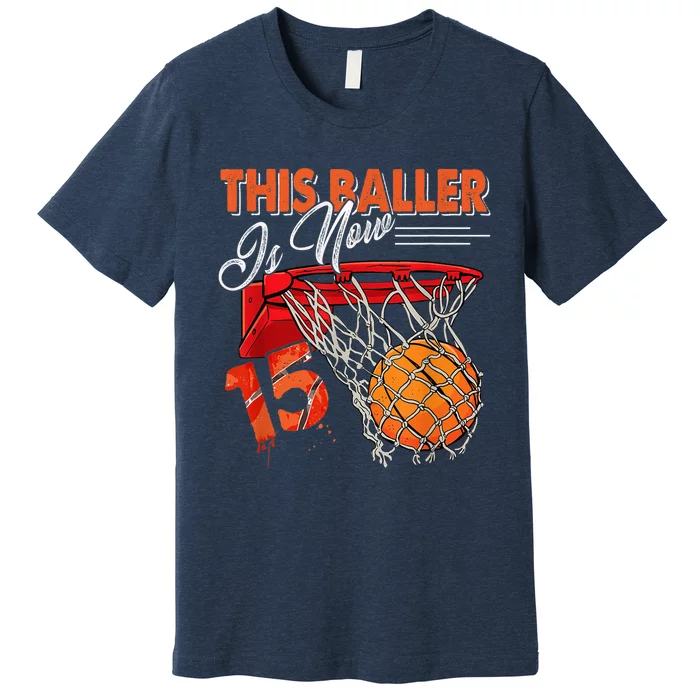 15th Birthday Basketball  Funny 15 Years Old  Gift Premium T-Shirt