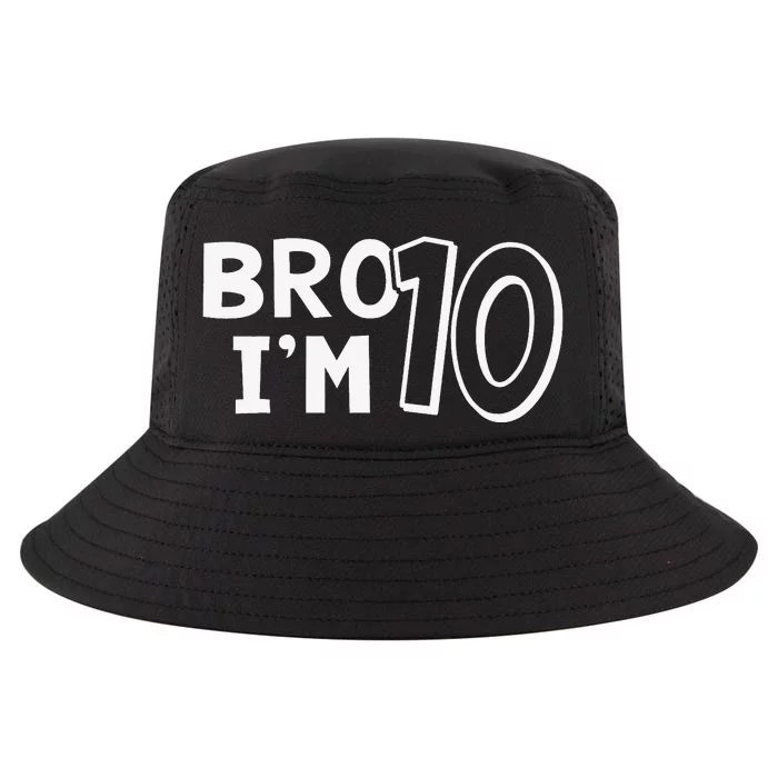 10th Birthday Bro I’m 10 Year Old Eight Party Cool Comfort Performance Bucket Hat