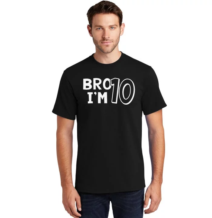 10th Birthday Bro I’m 10 Year Old Eight Party Tall T-Shirt