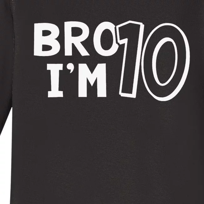 10th Birthday Bro I’m 10 Year Old Eight Party Baby Long Sleeve Bodysuit