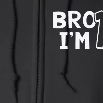 10th Birthday Bro I’m 10 Year Old Eight Party Full Zip Hoodie