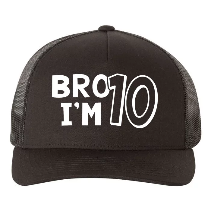 10th Birthday Boy Bro I’m 10 Year Old Ten Tenth Party Yupoong Adult 5-Panel Trucker Hat