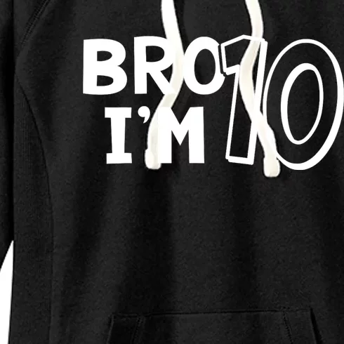 10th Birthday Boy Bro I’m 10 Year Old Ten Tenth Party Women's Fleece Hoodie