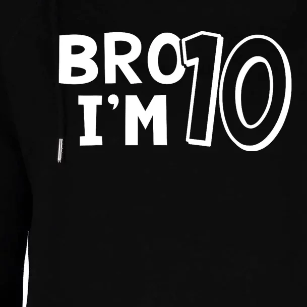 10th Birthday Boy Bro I’m 10 Year Old Ten Tenth Party Womens Funnel Neck Pullover Hood