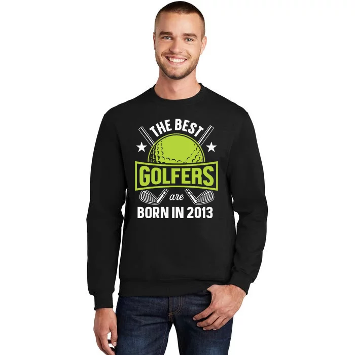 10th Birthday Best Golfers Tees Born In 2013 By Par Golfing Tall Sweatshirt