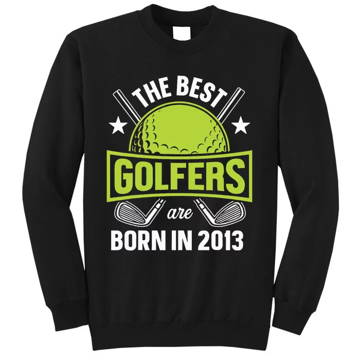 10th Birthday Best Golfers Tees Born In 2013 By Par Golfing Tall Sweatshirt