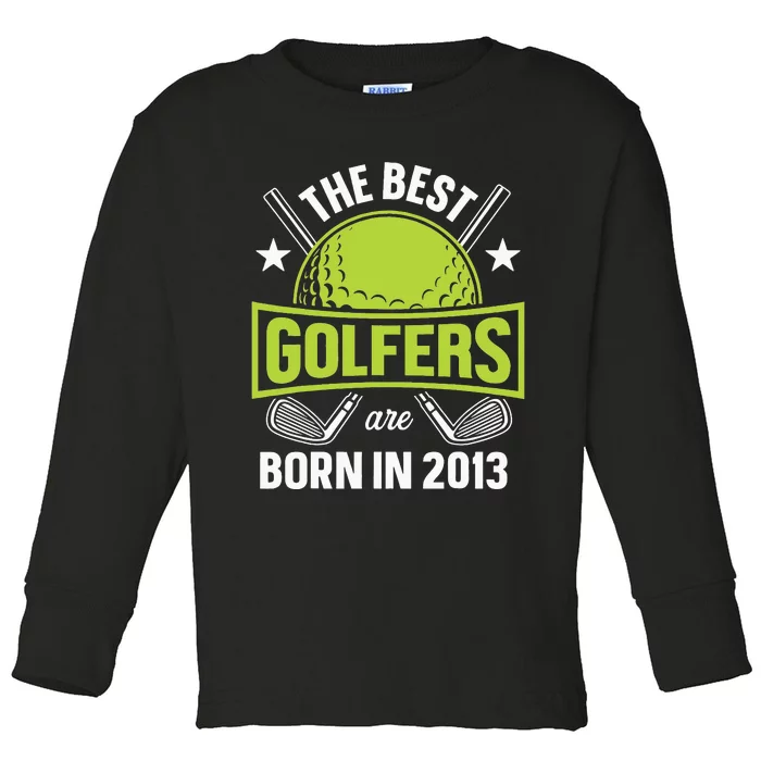 10th Birthday Best Golfers Tees Born In 2013 By Par Golfing Toddler Long Sleeve Shirt