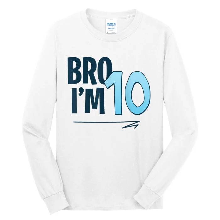 10th Birthday Boy Bro I’M 10 Year Old Ten Tall Long Sleeve T-Shirt