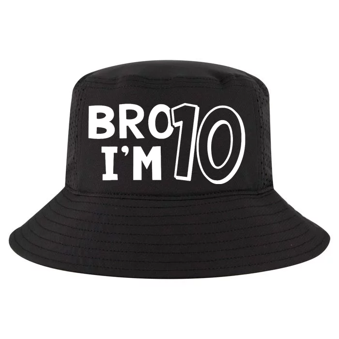 10th Birthday Bro I’m 10 Year Old Ten Tenth Party Cool Comfort Performance Bucket Hat