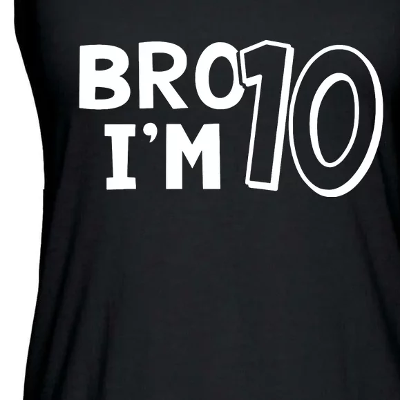 10th Birthday Bro I’m 10 Year Old Ten Tenth Party Ladies Essential Flowy Tank