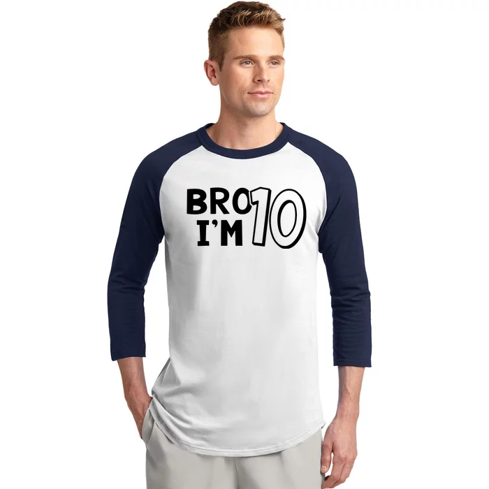 10th Birthday Bro I’m 10 Year Old Ten Tenth Party Baseball Sleeve Shirt