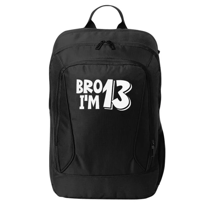 13th Birthday Bro I’m 13 Year Old Thirteen Thirteen City Backpack