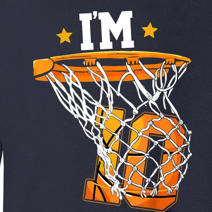 10th Birthday Basketball I'm 10 Birthday Party Toddler Sweatshirt