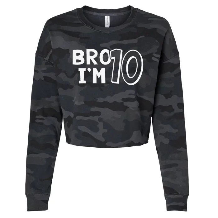 10th Birthday Bro I’m 10 Year Old Ten Tenth Party Cropped Pullover Crew