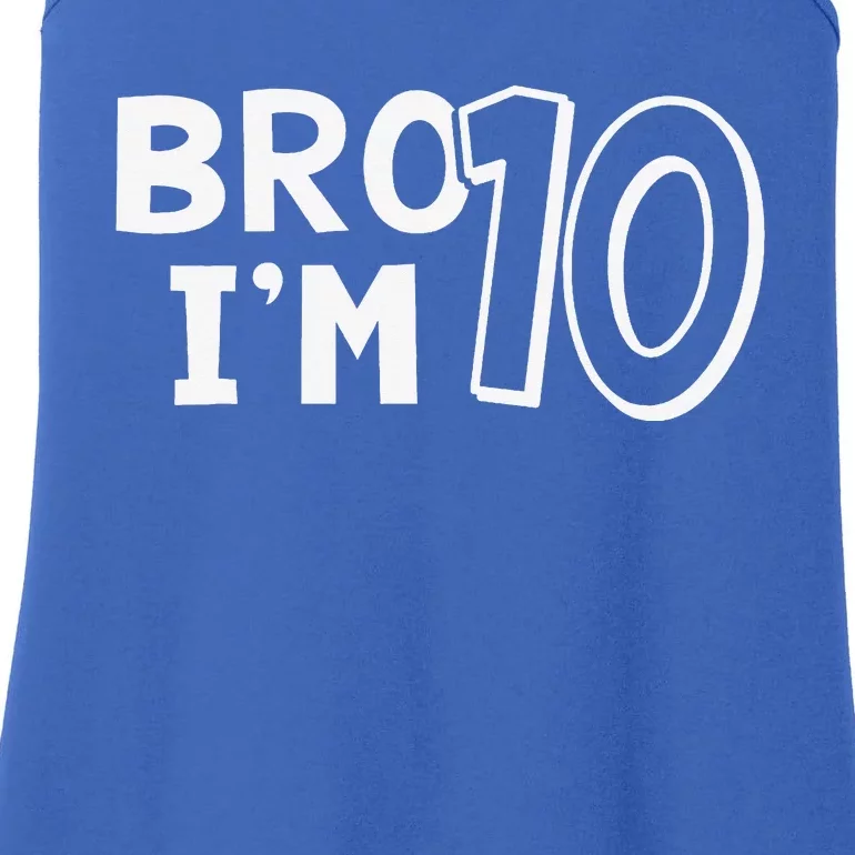 10th Birthday Bro I’m 10 Year Old Ten Tenth Party Ladies Essential Tank