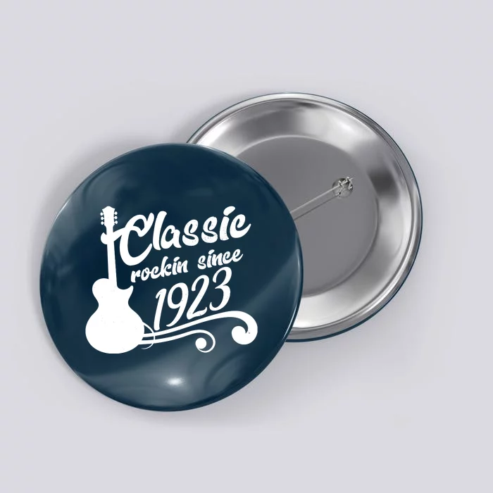 100th Birthday Classic Rockin Since 1923 Button