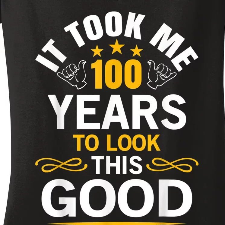 100th Birthday Design Took Me 100 Years Old Birthday Women's V-Neck T-Shirt