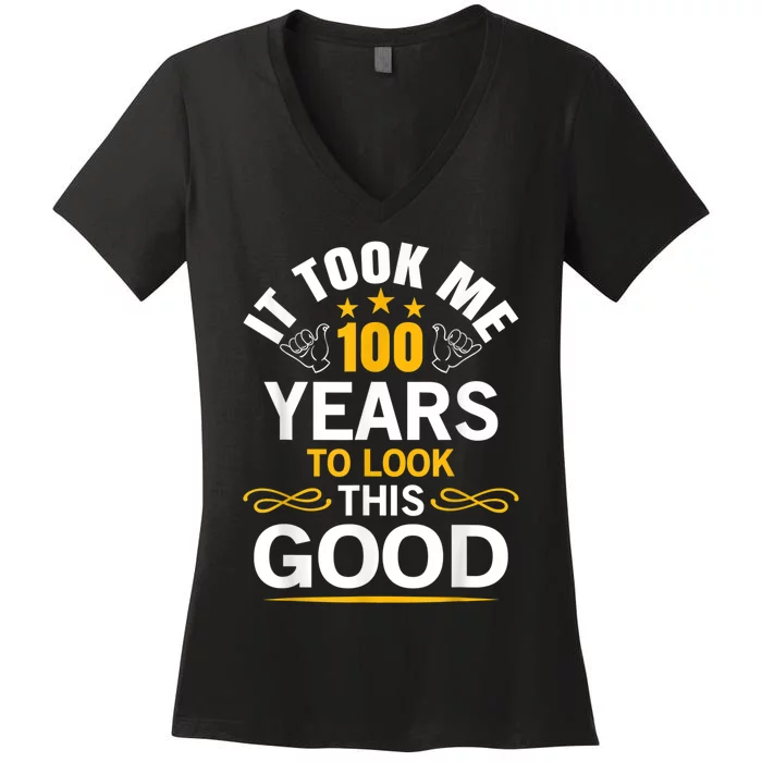 100th Birthday Design Took Me 100 Years Old Birthday Women's V-Neck T-Shirt