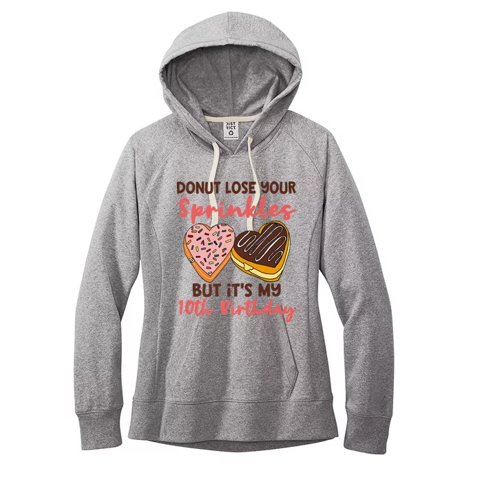 10th Birthday Donut Lose Your Sprinkles Funny Quote Women's Fleece Hoodie