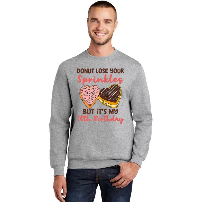 10th Birthday Donut Lose Your Sprinkles Funny Quote Tall Sweatshirt