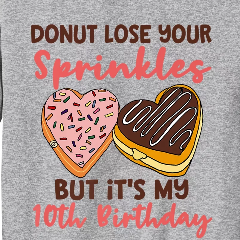 10th Birthday Donut Lose Your Sprinkles Funny Quote Tall Sweatshirt