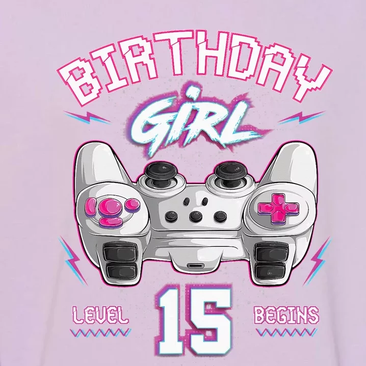 15Th Birthday  Gamer Level 15 Begins Video Games Girls Garment-Dyed Sweatshirt