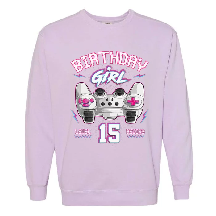 15Th Birthday  Gamer Level 15 Begins Video Games Girls Garment-Dyed Sweatshirt