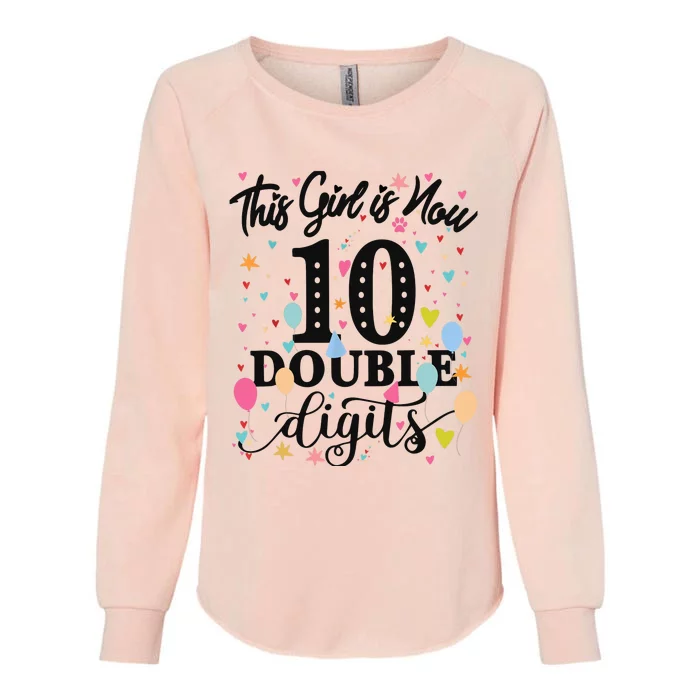 10th Birthday Gifts This Girl Is Now 10 Double Digits Womens California Wash Sweatshirt