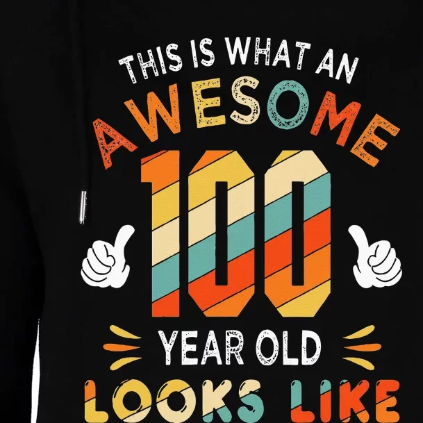 100th Birthday Gifts 100 Years Old looks Like Funny Birthday Womens Funnel Neck Pullover Hood