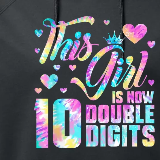 10th Birthday Gift This Girl Is Now 10 Double Digits Tie Dye Performance Fleece Hoodie