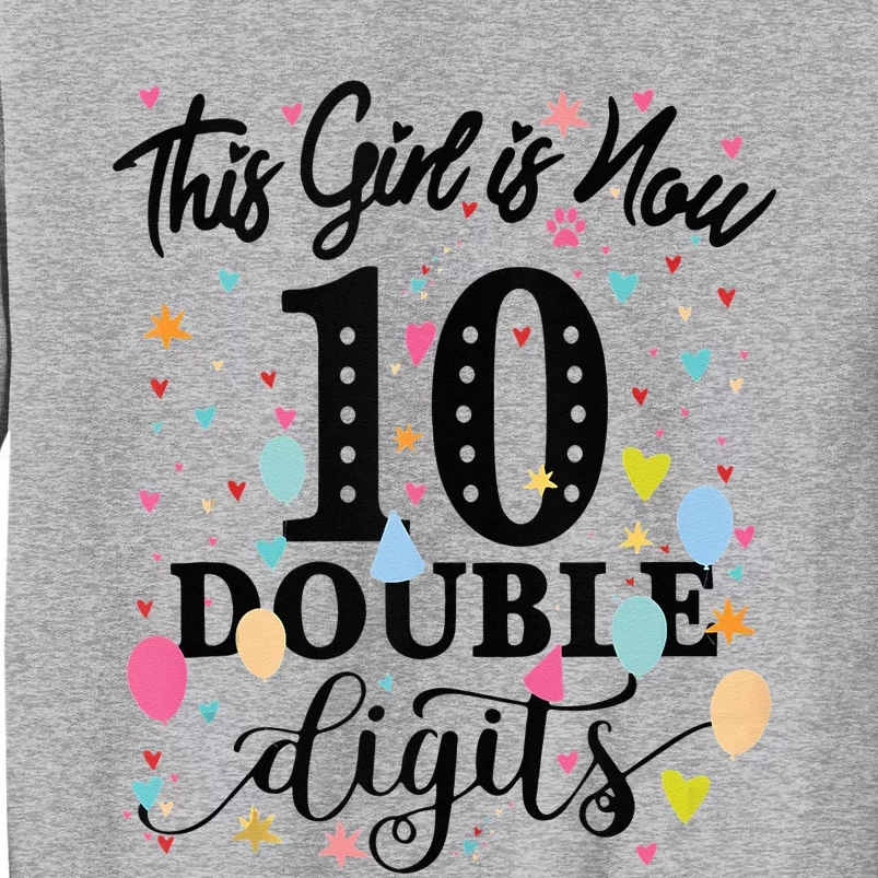 10th Birthday Gifts This Girl Is Now 10 Double Digits Tall Sweatshirt