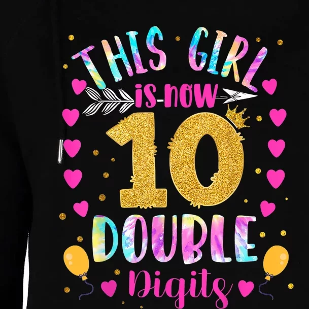 10th Birthday Gift This Girl Is Now 10 Double Digits Tie Dye Womens Funnel Neck Pullover Hood