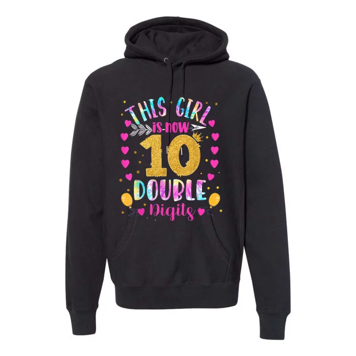 10th Birthday Gift This Girl Is Now 10 Double Digits Tie Dye Premium Hoodie