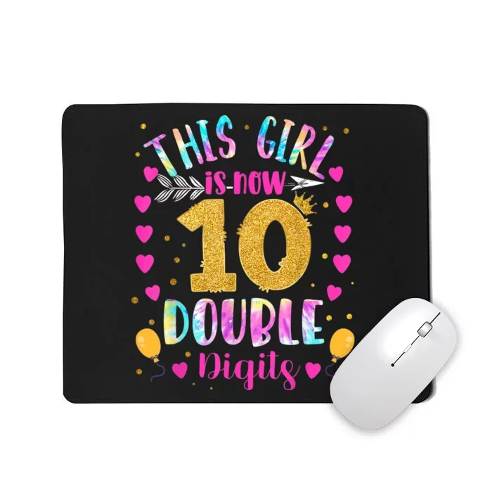 10th Birthday Gift This Girl Is Now 10 Double Digits Tie Dye Mousepad