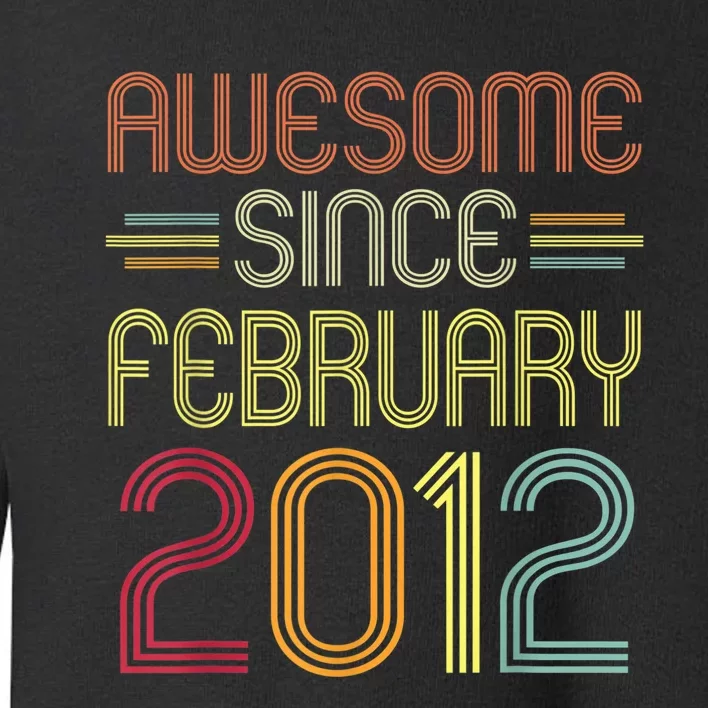 11th Birthday Gifts Awesome Since February 2012 11 Years Old Toddler Sweatshirt