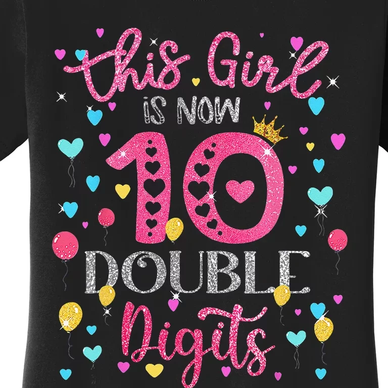 10th Birthday Gift This Is Now 10 Double Digits Women's T-Shirt