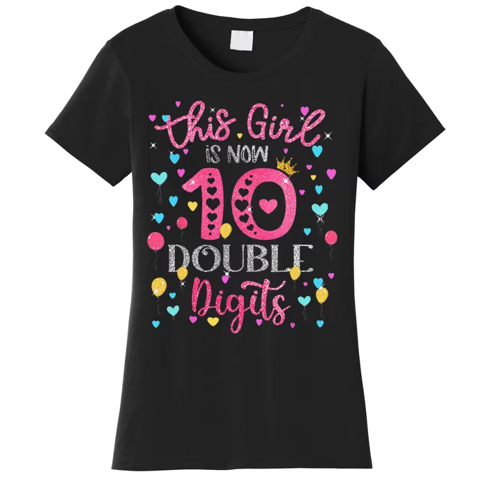 10th Birthday Gift This Is Now 10 Double Digits Women's T-Shirt