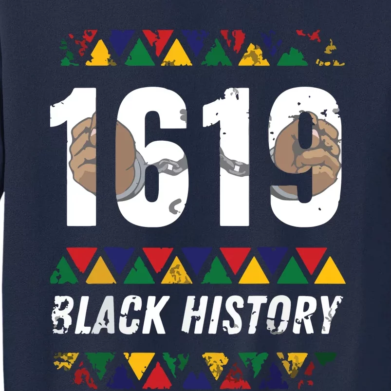 1619 Black History Month African American Pride Celebration Tall Sweatshirt