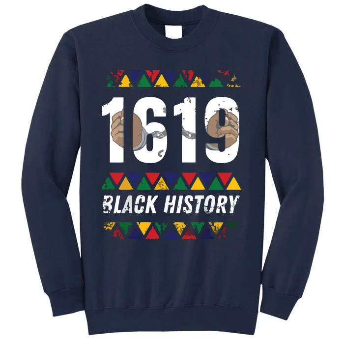 1619 Black History Month African American Pride Celebration Tall Sweatshirt