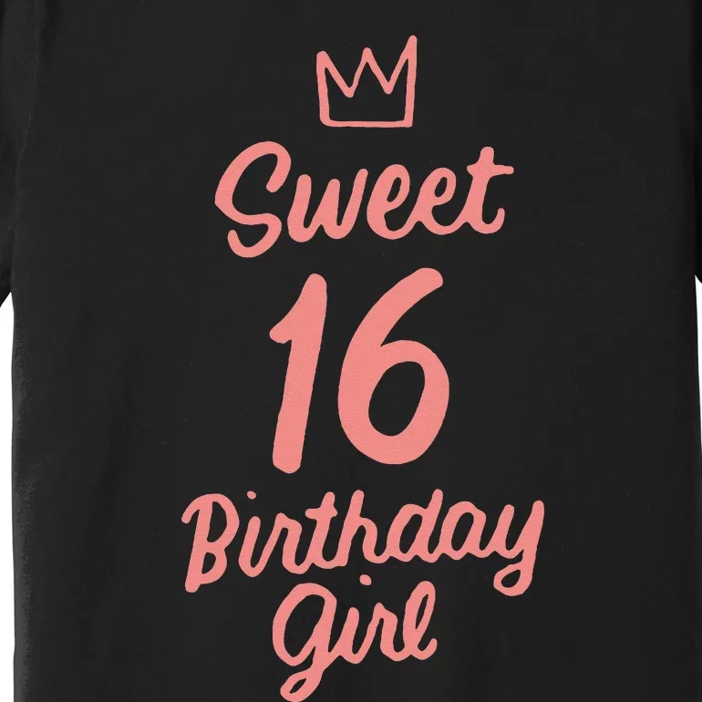 16th Birthday Idea N Sweet 16 Year Old Girl Premium T-Shirt