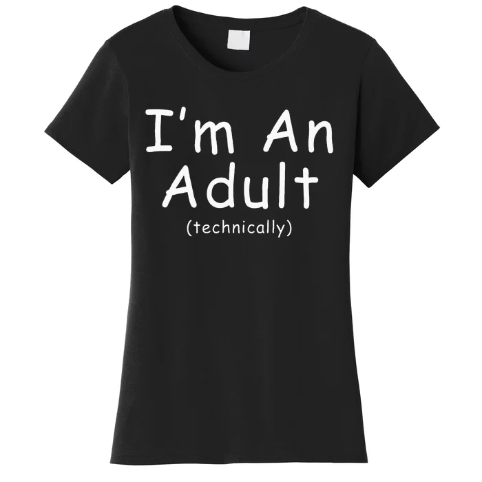 18th Birthday Im Adult Funny 18th Birthday Teen Birthday Women's T-Shirt