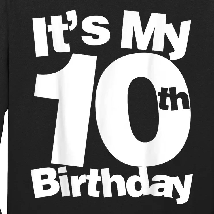 10th Birthday Its My 10th Birthday 10 Year Old Birthday Long Sleeve Shirt