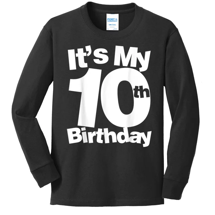 10th Birthday Its My 10th Birthday 10 Year Old Birthday Kids Long Sleeve Shirt