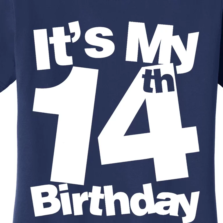 14th Birthday It's My 14th Birthday 14 Year Old Birthday Women's T-Shirt